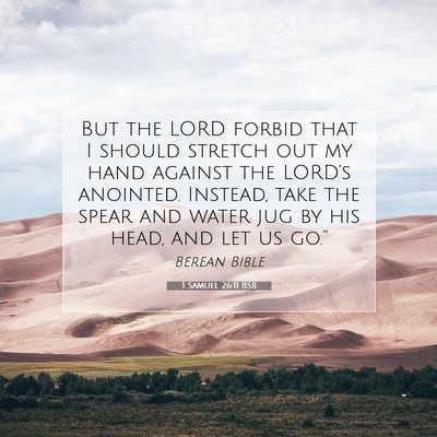 Picture 07 - 1 Samuel 26:11 BSB - But the LORD forbid that I should stretch out my - Bible Verse Picture