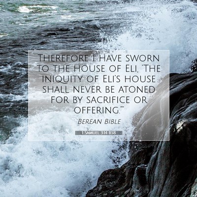 Picture 07 - 1 Samuel 3:14 BSB - Therefore I have sworn to the house of Eli, - Bible Verse Picture