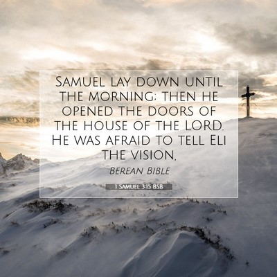 Picture 07 - 1 Samuel 3:15 BSB - Samuel lay down until the morning; then he opened - Bible Verse Picture