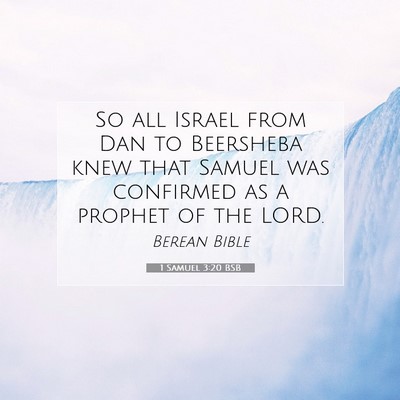 Picture 07 - 1 Samuel 3:20 BSB - So all Israel from Dan to Beersheba knew that - Bible Verse Picture