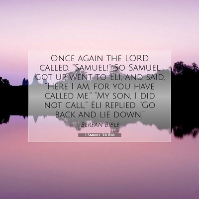 Picture 07 - 1 Samuel 3:6 BSB - Once again the LORD called, “Samuel!” So - Bible Verse Picture