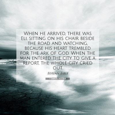 Picture 07 - 1 Samuel 4:13 BSB - When he arrived, there was Eli, sitting on his - Bible Verse Picture