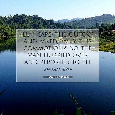 Picture 07 - 1 Samuel 4:14 BSB - Eli heard the outcry and asked, “Why this - Bible Verse Picture