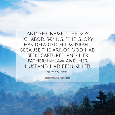 Picture 07 - 1 Samuel 4:21 BSB - And she named the boy Ichabod, saying, “The - Bible Verse Picture
