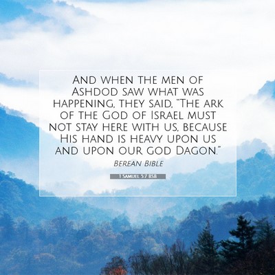 Picture 07 - 1 Samuel 5:7 BSB - And when the men of Ashdod saw what was - Bible Verse Picture