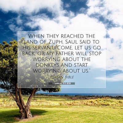 Picture 07 - 1 Samuel 9:5 BSB - When they reached the land of Zuph, Saul said to - Bible Verse Picture