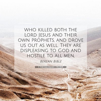 Picture 07 - 1 Thessalonians 2:15 BSB - who killed both the Lord Jesus and their own - Bible Verse Picture