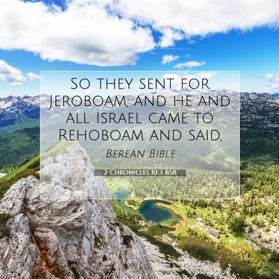 Picture 07 - 2 Chronicles 10:3 BSB - So they sent for Jeroboam, and he and all Israel - Bible Verse Picture