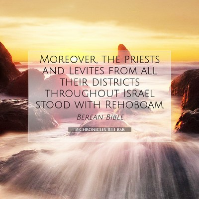 Picture 07 - 2 Chronicles 11:13 BSB - Moreover, the priests and Levites from all their - Bible Verse Picture