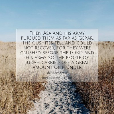 Picture 07 - 2 Chronicles 14:13 BSB - Then Asa and his army pursued them as far as - Bible Verse Picture