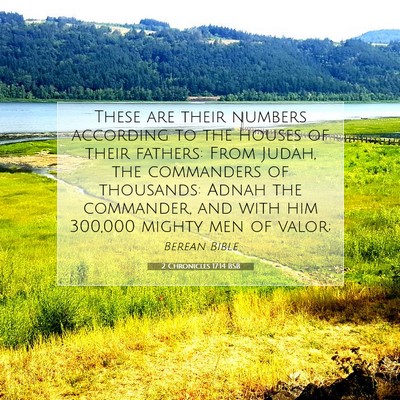 Picture 07 - 2 Chronicles 17:14 BSB - These are their numbers according to the houses - Bible Verse Picture