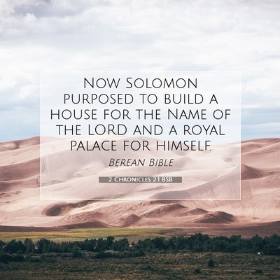 Picture 07 - 2 Chronicles 2:1 BSB - Now Solomon purposed to build a house for the - Bible Verse Picture