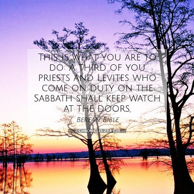 Picture 07 - 2 Chronicles 23:4 BSB - This is what you are to do: A third of you - Bible Verse Picture