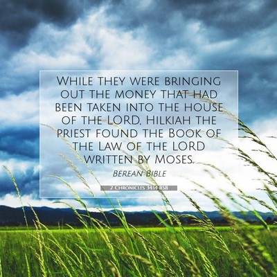 Picture 07 - 2 Chronicles 34:14 BSB - While they were bringing out the money that had - Bible Verse Picture