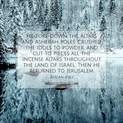 Picture 07 - 2 Chronicles 34:7 BSB - He tore down the altars and Asherah poles, - Bible Verse Picture