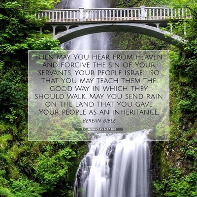 Picture 07 - 2 Chronicles 6:27 BSB - then may You hear from heaven and forgive the sin - Bible Verse Picture