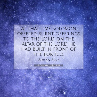 Picture 07 - 2 Chronicles 8:12 BSB - At that time Solomon offered burnt offerings to - Bible Verse Picture