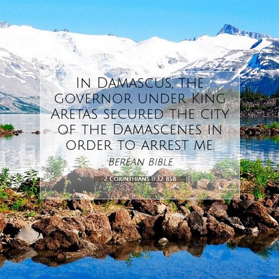 Picture 07 - 2 Corinthians 11:32 BSB - In Damascus, the governor under King Aretas - Bible Verse Picture