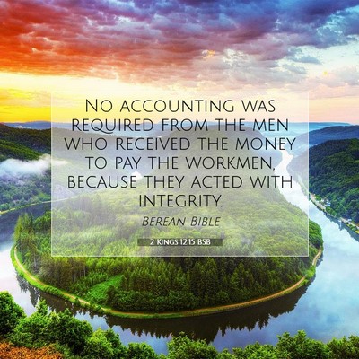 Picture 07 - 2 Kings 12:15 BSB - No accounting was required from the men who - Bible Verse Picture