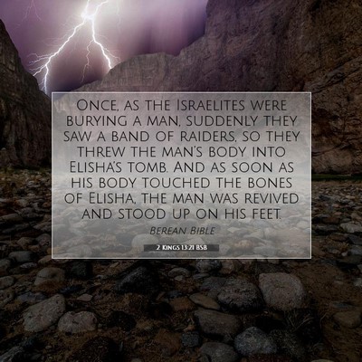 Picture 07 - 2 Kings 13:21 BSB - Once, as the Israelites were burying a man, - Bible Verse Picture