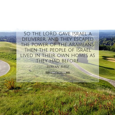 Picture 07 - 2 Kings 13:5 BSB - So the LORD gave Israel a deliverer, and they - Bible Verse Picture