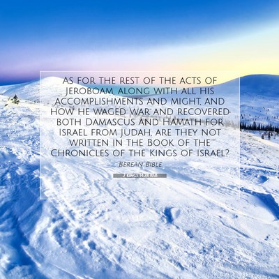 Picture 07 - 2 Kings 14:28 BSB - As for the rest of the acts of Jeroboam, along - Bible Verse Picture