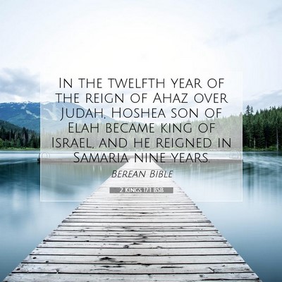 Picture 07 - 2 Kings 17:1 BSB - In the twelfth year of the reign of Ahaz over - Bible Verse Picture