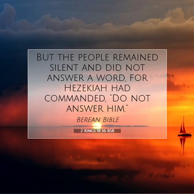Picture 07 - 2 Kings 18:36 BSB - But the people remained silent and did not answer - Bible Verse Picture