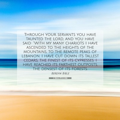 Picture 07 - 2 Kings 19:23 BSB - Through your servants you have taunted the Lord, - Bible Verse Picture