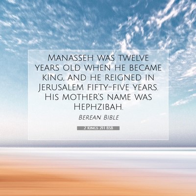 Picture 07 - 2 Kings 21:1 BSB - Manasseh was twelve years old when he became - Bible Verse Picture