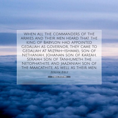 Picture 07 - 2 Kings 25:23 BSB - When all the commanders of the armies and their - Bible Verse Picture