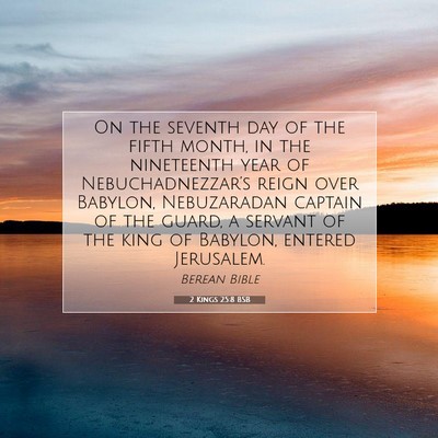 Picture 07 - 2 Kings 25:8 BSB - On the seventh day of the fifth month, in the - Bible Verse Picture