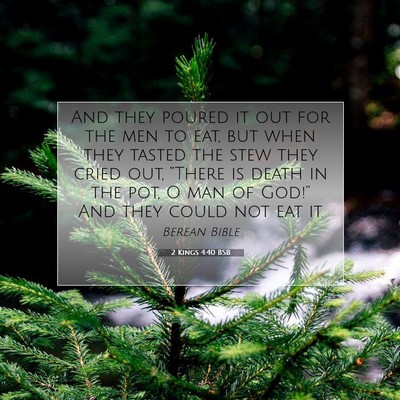 Picture 07 - 2 Kings 4:40 BSB - And they poured it out for the men to eat, but - Bible Verse Picture