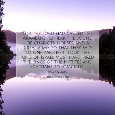 Picture 07 - 2 Kings 7:6 BSB - For the Lord had caused the Arameans to hear the - Bible Verse Picture