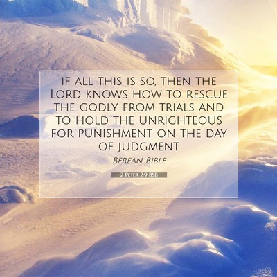 Picture 07 - 2 Peter 2:9 BSB - if all this is so, then the Lord knows how to - Bible Verse Picture