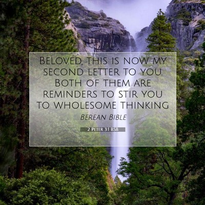 Picture 07 - 2 Peter 3:1 BSB - Beloved, this is now my second letter to you. - Bible Verse Picture