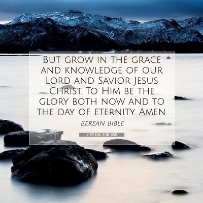 Picture 07 - 2 Peter 3:18 BSB - But grow in the grace and knowledge of our Lord - Bible Verse Picture