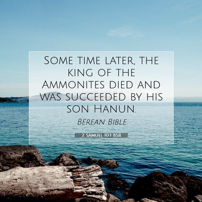 Picture 07 - 2 Samuel 10:1 BSB - Some time later, the king of the Ammonites died - Bible Verse Picture