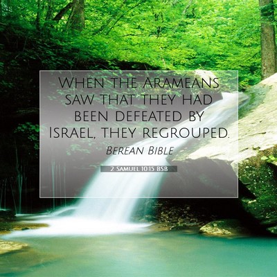 Picture 07 - 2 Samuel 10:15 BSB - When the Arameans saw that they had been defeated - Bible Verse Picture