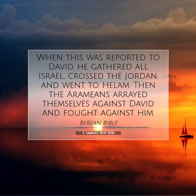 Picture 07 - 2 Samuel 10:17 BSB - When this was reported to David, he gathered all - Bible Verse Picture