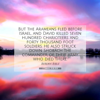 Picture 07 - 2 Samuel 10:18 BSB - But the Arameans fled before Israel, and David - Bible Verse Picture