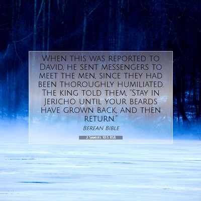 Picture 07 - 2 Samuel 10:5 BSB - When this was reported to David, he sent - Bible Verse Picture
