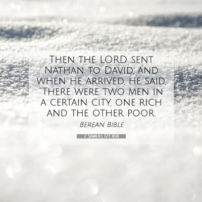Picture 07 - 2 Samuel 12:1 BSB - Then the LORD sent Nathan to David, and when he - Bible Verse Picture