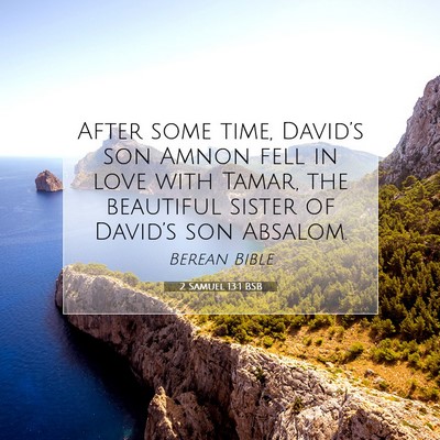 Picture 07 - 2 Samuel 13:1 BSB - After some time, David’s son Amnon fell in love - Bible Verse Picture