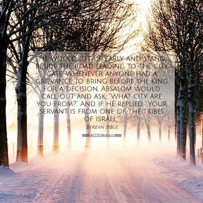 Picture 07 - 2 Samuel 15:2 BSB - He would get up early and stand beside the road - Bible Verse Picture