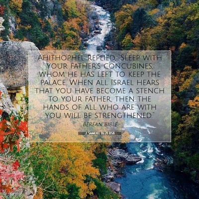 Picture 07 - 2 Samuel 16:21 BSB - Ahithophel replied, “Sleep with your father’s - Bible Verse Picture