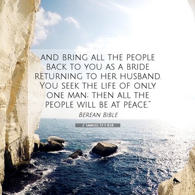 Picture 07 - 2 Samuel 17:3 BSB - and bring all the people back to you as a bride - Bible Verse Picture