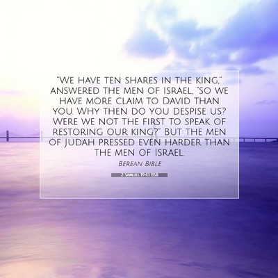 Picture 07 - 2 Samuel 19:43 BSB - “We have ten shares in the king,” answered - Bible Verse Picture
