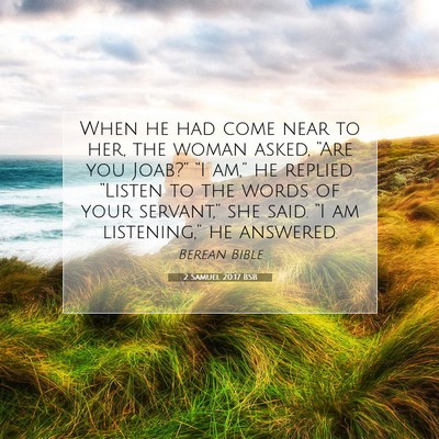 Picture 07 - 2 Samuel 20:17 BSB - When he had come near to her, the woman asked, - Bible Verse Picture