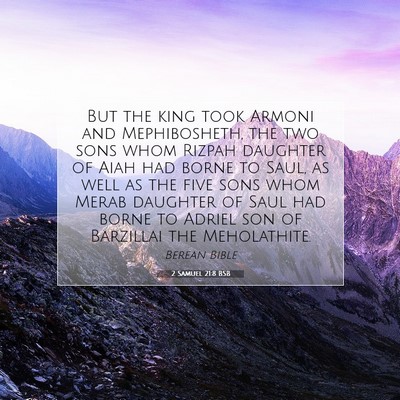 Picture 07 - 2 Samuel 21:8 BSB - But the king took Armoni and Mephibosheth, the - Bible Verse Picture